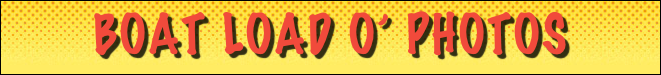 boat load o’ photos